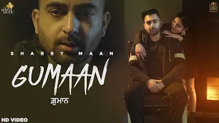 Gumaan Sharry Maan Video Song